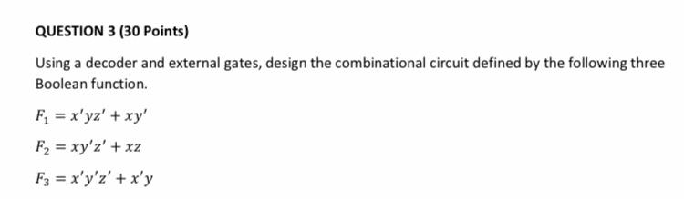 Solved QUESTION 3 (30 Points) Using a decoder and external | Chegg.com