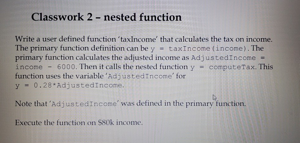 Solved Classwork 2 - nested function Write a user defined | Chegg.com