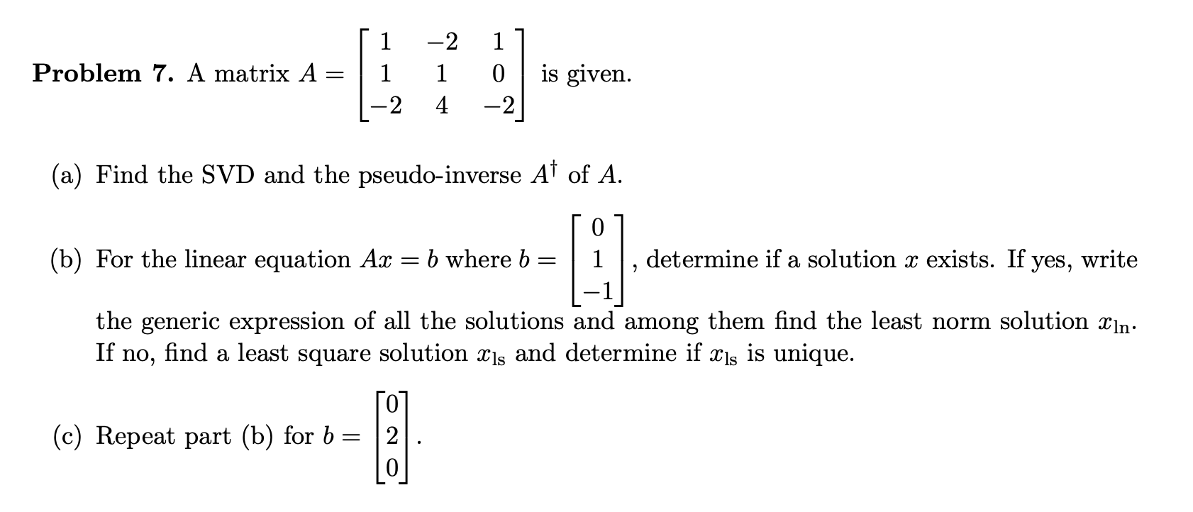 Solved Problem 7. ﻿A matrix A=[1-21110-24-2] is ﻿given.(a) | Chegg.com