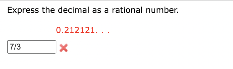 Solved Express the decimal as a rational number. 0.212121… | Chegg.com
