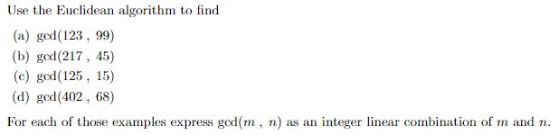 Solved Use the Euclidean algorithm to find (a) gcd(123, 99) | Chegg.com