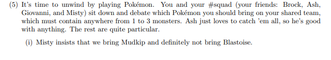 (5) Its time to unwind by playing Pokémon. You and your #squad (your friends: Brock, Ash, Giovanni, and Misty) sit down and
