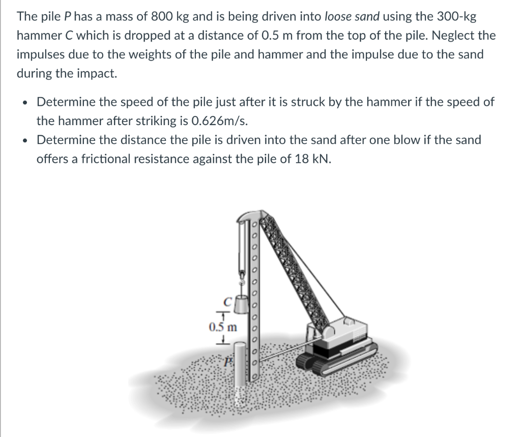 solved-the-pile-p-has-a-mass-of-800-kg-and-is-being-driven-chegg