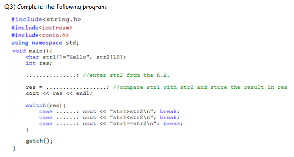 Solved Q3) Complete the following program: #include #include | Chegg.com
