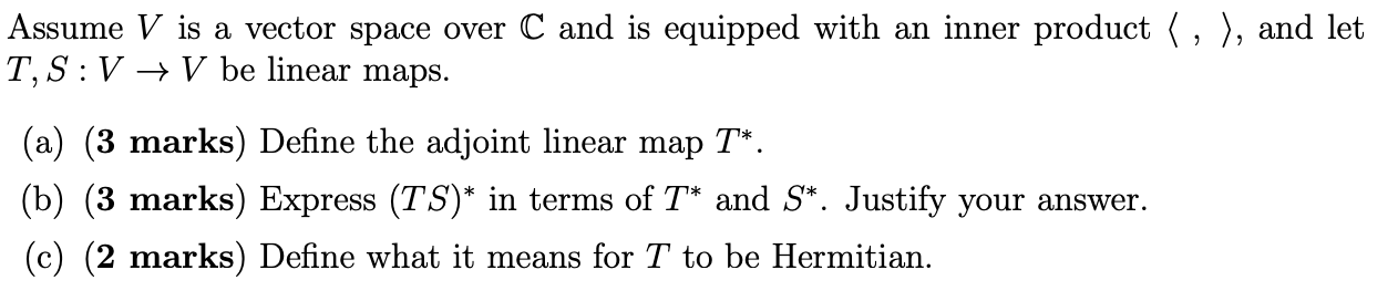 Solved : Assume V is a vector space over C and is equipped | Chegg.com