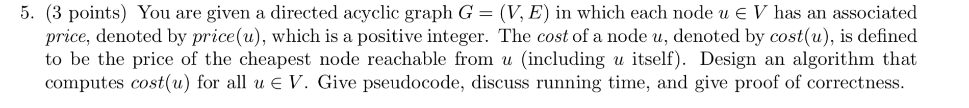Solved 5. (3 points) You are given a directed acyclic graph | Chegg.com
