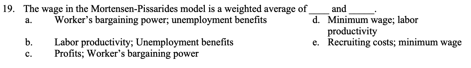 Solved 19. The wage in the Mortensen-Pissarides model is a | Chegg.com