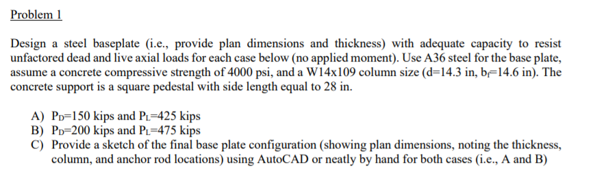 Solved Problem 1 Design a steel baseplate (i.e., provide | Chegg.com