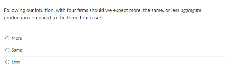 Solved Following Our Intuition, With Four Firms Should We | Chegg.com