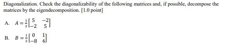 Solved Diagonalization. Check The Diagonalizability Of The | Chegg.com