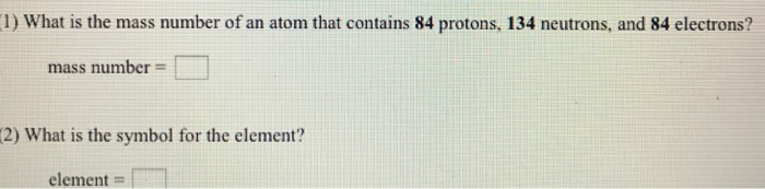 Solved 1) What is the mass number of an atom that contains | Chegg.com