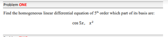Solved Problem ONE Find the homogeneous linear differential | Chegg.com