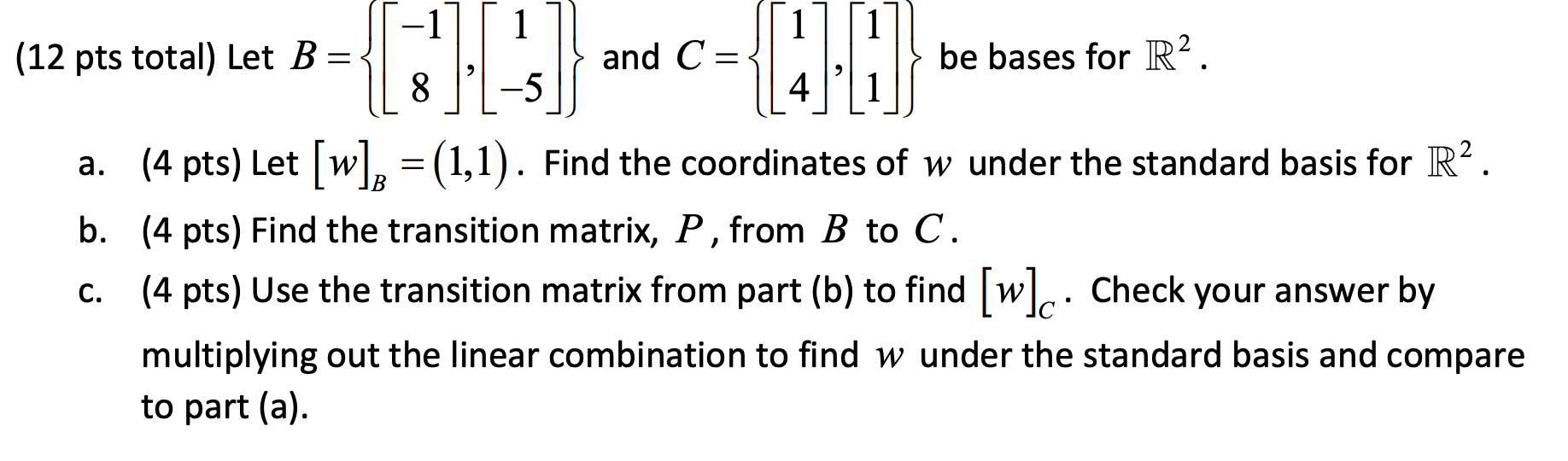 Solved (12 Pts Total) Let B= [B][-] And C= 00 Be Bases For | Chegg.com