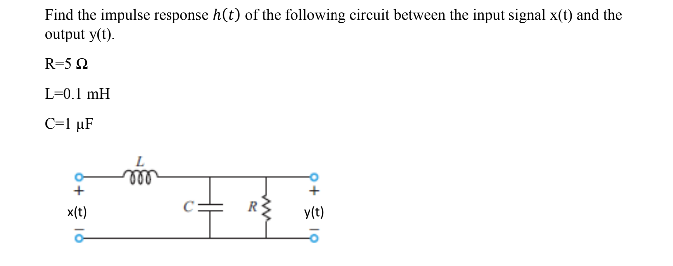 Solved Find the impulse response h(t) of the following | Chegg.com