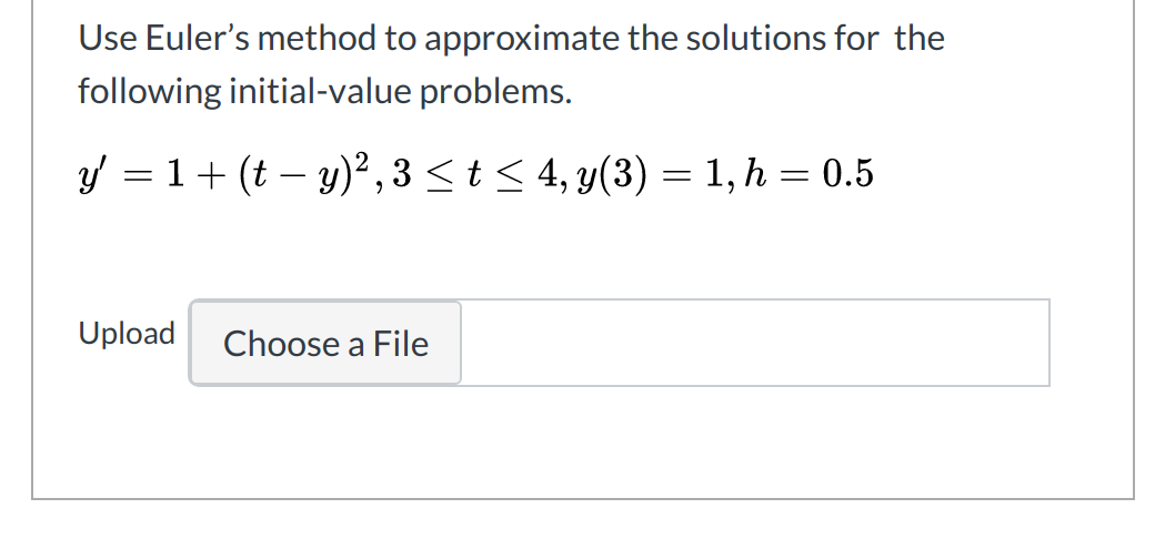 Solved Use Euler's method to approximate the solutions for | Chegg.com