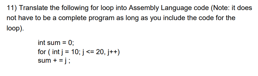 Solved 11) Translate the following for loop into Assembly | Chegg.com