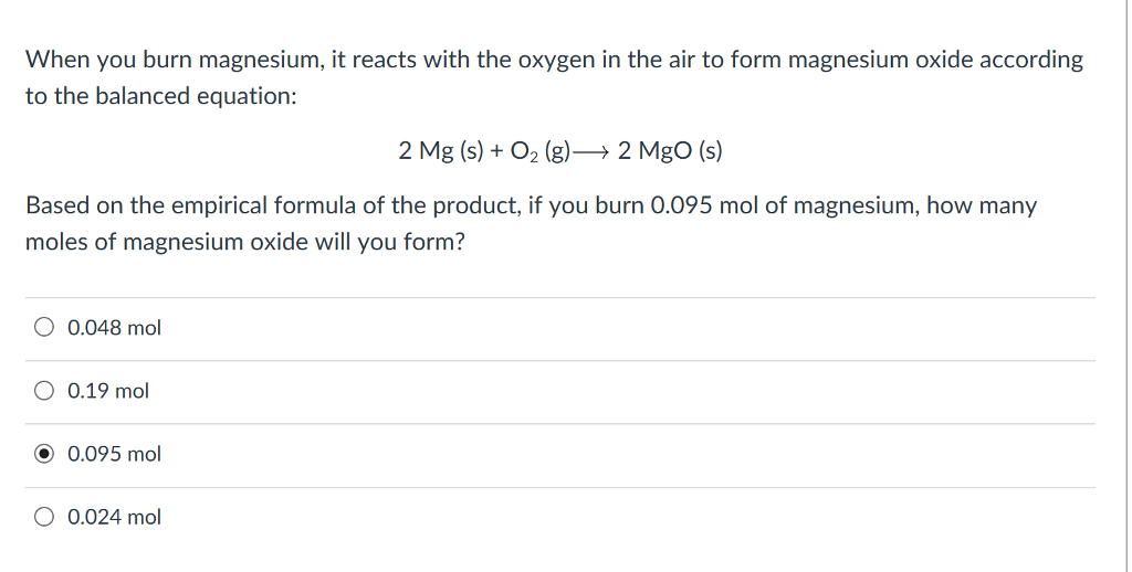 Solved Question 4 1 pts When you burn magnesium, it reacts