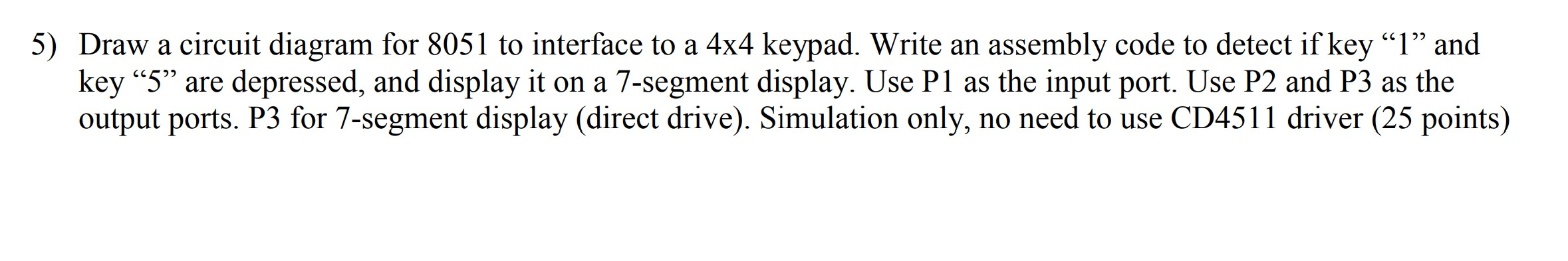 5) Draw a circuit diagram for 8051 to interface to a | Chegg.com