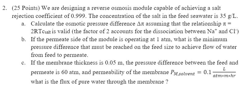 Solved 2. (25 Points) We are designing a reverse osmosis | Chegg.com