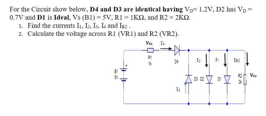 Solved = For the Circuit show below, D4 and D3 are identical | Chegg.com
