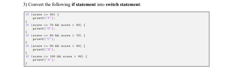 Solved 3) Convert the following if statement into switch | Chegg.com