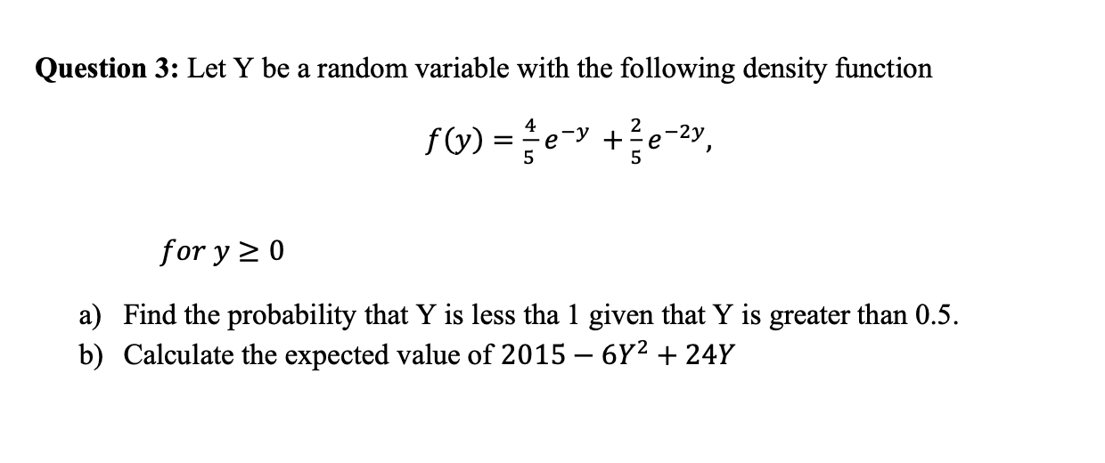 Solved Question 3: Let Y be a random variable with the | Chegg.com