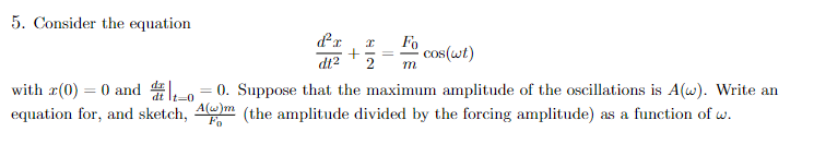 Solved Consider the equation d2x dt2 + x 2 = F0 m cos(ωt) | Chegg.com