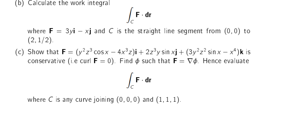 Solved (b) Calculate the work integral F. dr where F = 3yi – | Chegg.com