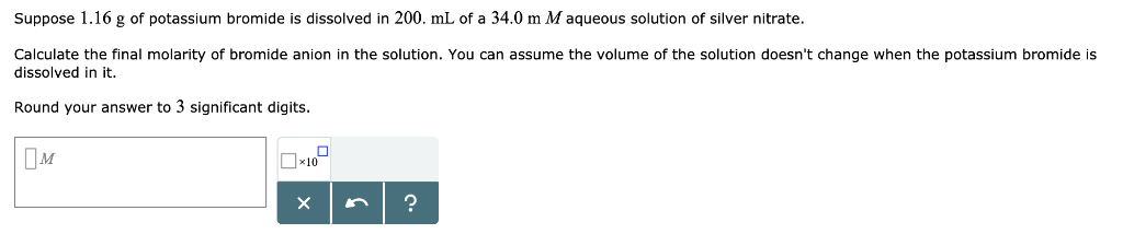 Solved Suppose 1.16 G Of Potassium Bromide Is Dissolved I