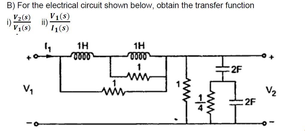 Solved B) For The Electrical Circuit Shown Below, Obtain The | Chegg.com