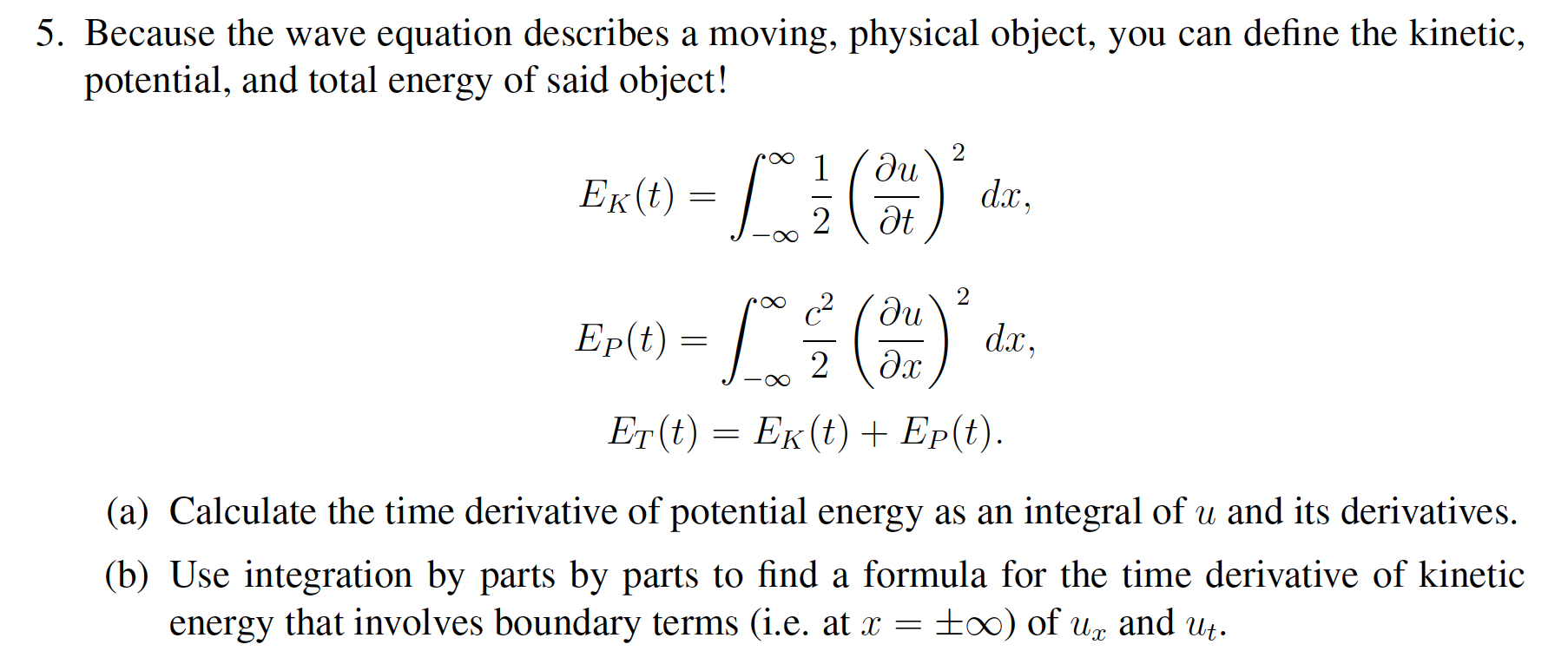 Solved 5. Because the wave equation describes a moving, | Chegg.com