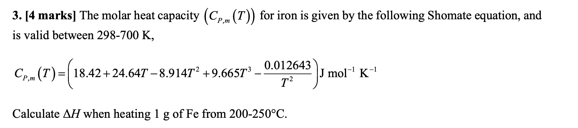 Solved 3. [4 marks] The molar heat capacity (Cpım (T)) for | Chegg.com