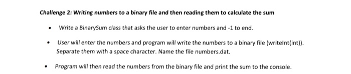 Solved Challenge 2: Writing numbers to a binary file and | Chegg.com