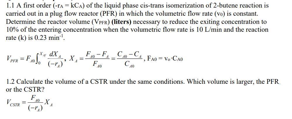 Solved 1.1 A first order(−rA=kCAA) of the liquid phase | Chegg.com