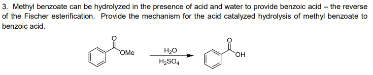 Solved 3. Methyl benzoate can be hydrolyzed in the presence | Chegg.com