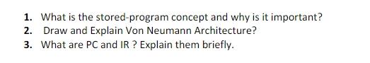 Solved 1. What is the stored-program concept and why is it | Chegg.com