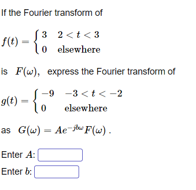 If The Fourier Transform Of F T 3 2 T 3 O Chegg Com
