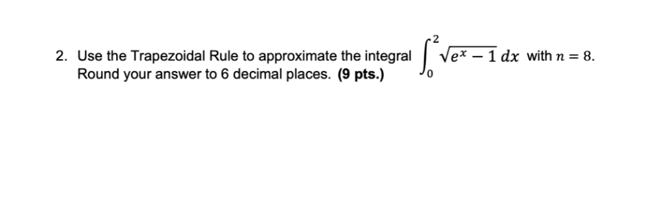 Solved 2. Use The Trapezoidal Rule To Approximate The | Chegg.com