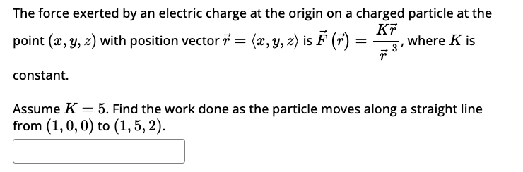 Solved The force exerted by an electric charge at the origin | Chegg.com