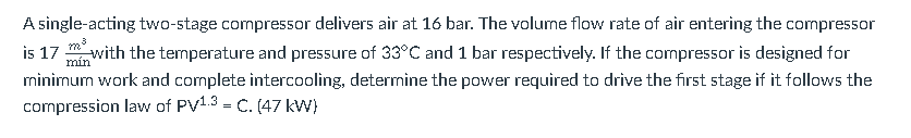 Solved A single-acting two-stage compressor delivers air at | Chegg.com