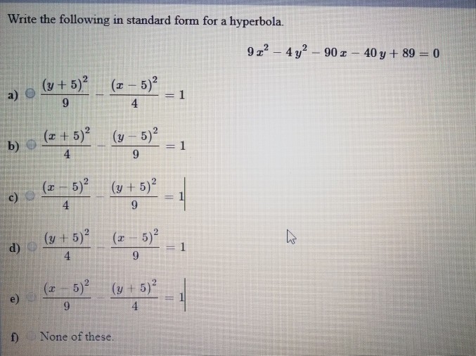 Solved Write the following in standard form for a hyperbola. | Chegg.com