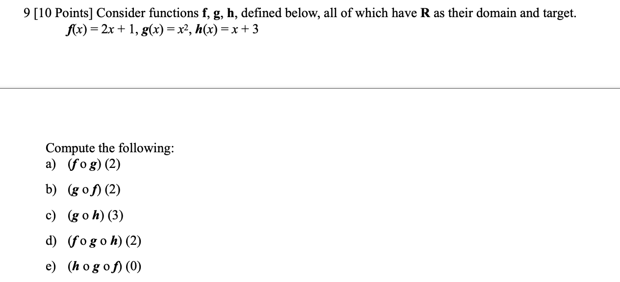 Solved 9 [10 Points] Consider Functions F G H Defined