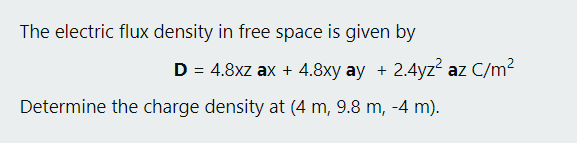 Solved The electric flux density in free space is given by D | Chegg.com