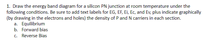 Solved 1. Draw the energy band diagram for a silicon PN | Chegg.com