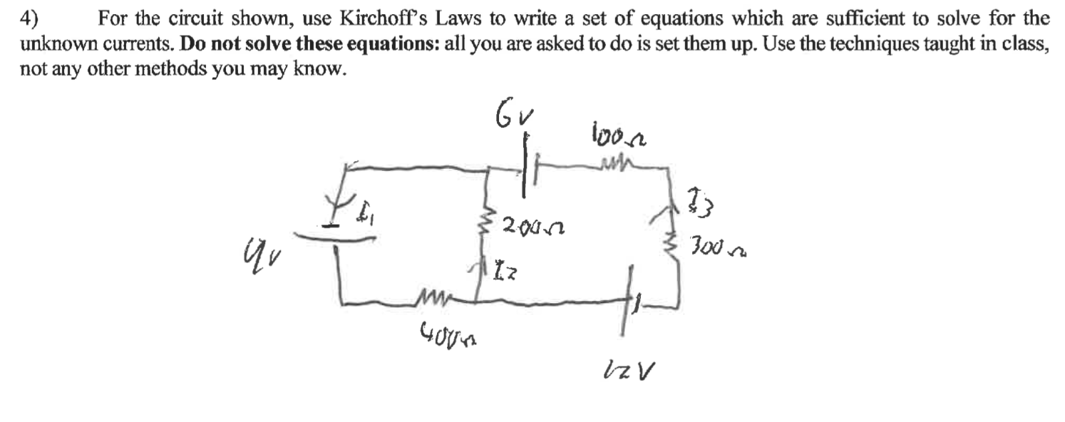 Solved 4) For the circuit shown, use Kirchoff's Laws to | Chegg.com