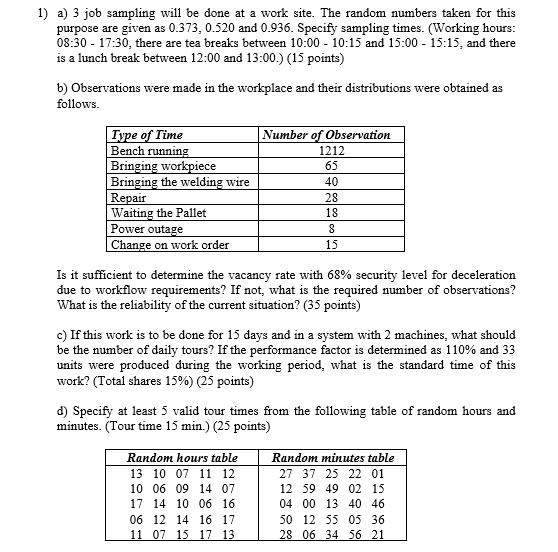 Solved 1) a) 3 job sampling will be done at a work site. The