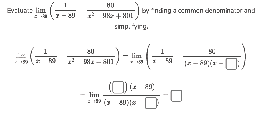 Solved Evaluate limx→89(x−891−x2−98x+80180) by finding a | Chegg.com