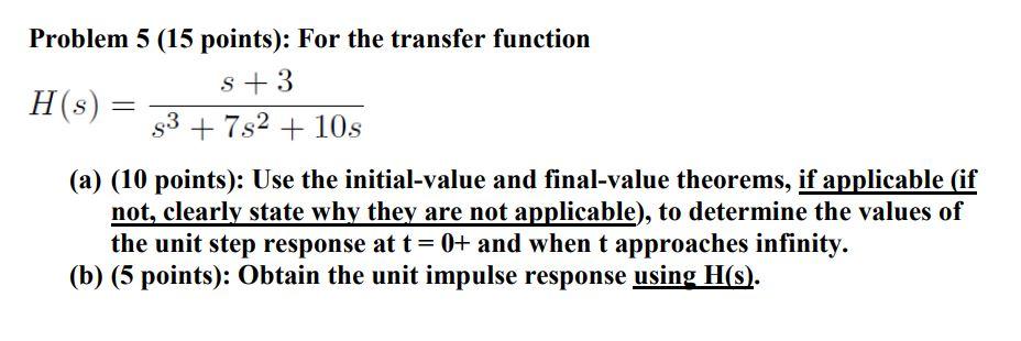 Solved Problem 5 (15 points): For the transfer function S +3 | Chegg.com