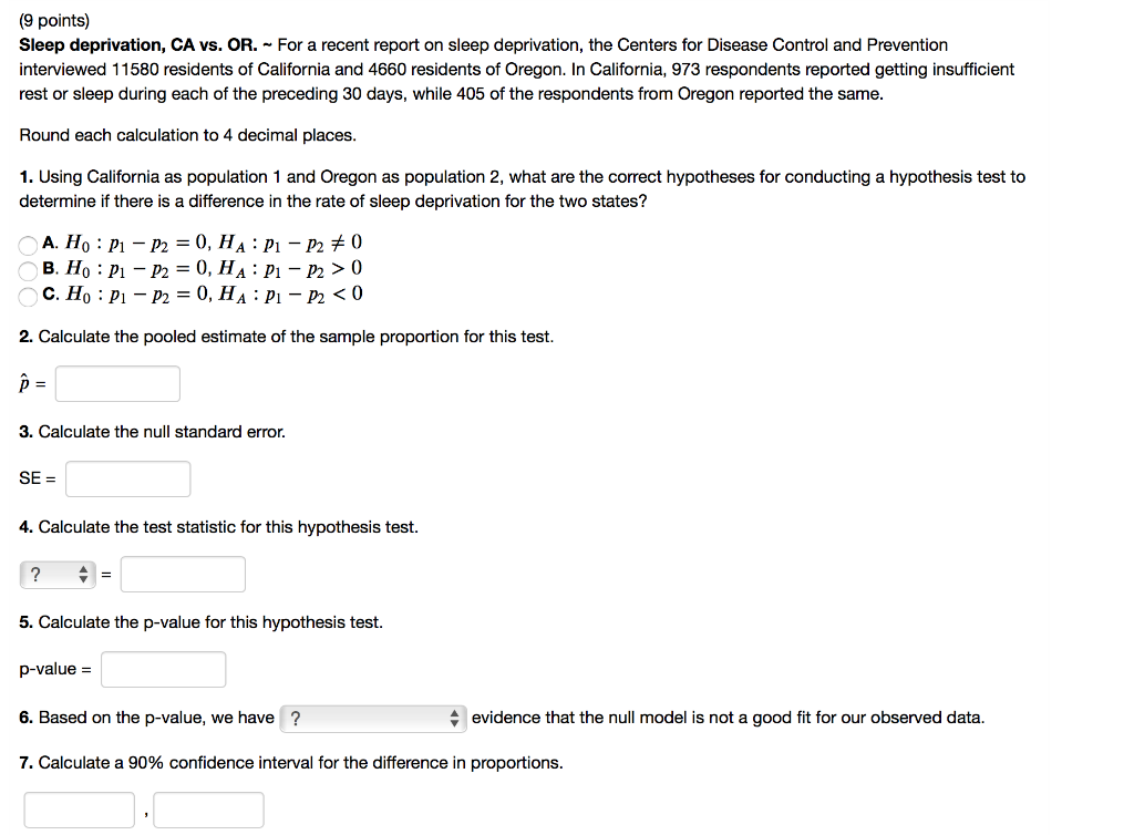 Solved (9 points) Sleep deprivation, CA vs. OR. - For a | Chegg.com
