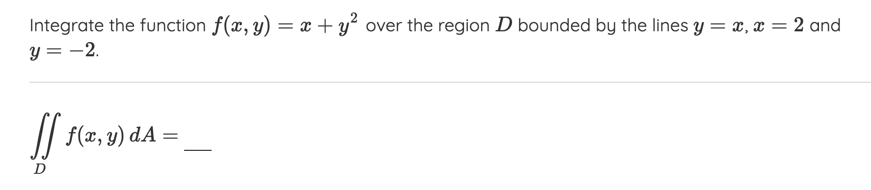 Solved Integrate The Function F(x, Y) = X + Y2 Over The | Chegg.com